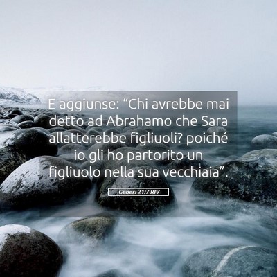 Picture 05 - Genesi 21:7 RIV - E aggiunse: “Chi avrebbe mai detto ad Abrahamo - Bible Verse Picture