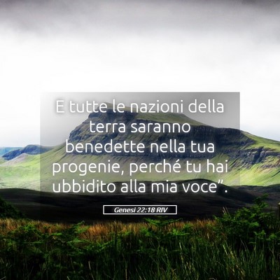 Picture 05 - Genesi 22:18 RIV - E tutte le nazioni della terra saranno benedette - Bible Verse Picture