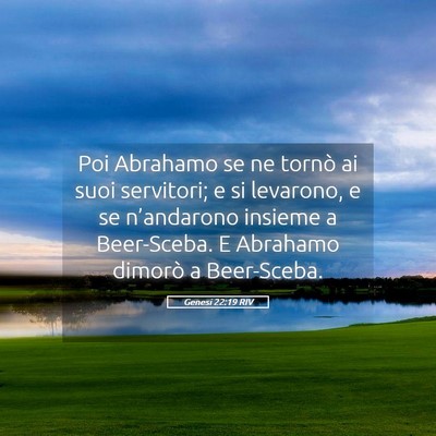 Picture 05 - Genesi 22:19 RIV - Poi Abrahamo se ne tornò ai suoi servitori; e si - Bible Verse Picture