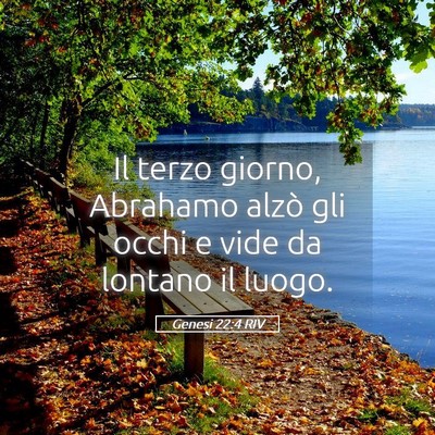 Picture 05 - Genesi 22:4 RIV - Il terzo giorno, Abrahamo alzò gli occhi e vide - Bible Verse Picture