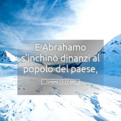 Picture 05 - Genesi 23:12 RIV - E Abrahamo s’inchinò dinanzi al popolo del - Bible Verse Picture