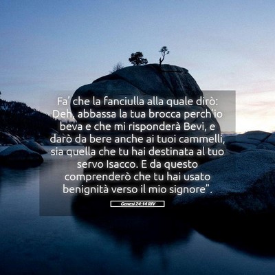 Picture 05 - Genesi 24:14 RIV - Fa’ che la fanciulla alla quale dirò: Deh, - Bible Verse Picture