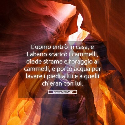 Picture 05 - Genesi 24:32 RIV - L’uomo entrò in casa, e Labano scaricò i - Bible Verse Picture