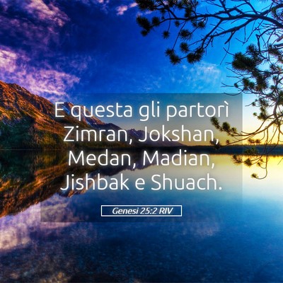 Picture 05 - Genesi 25:2 RIV - E questa gli partorì Zimran, Jokshan, Medan, - Bible Verse Picture