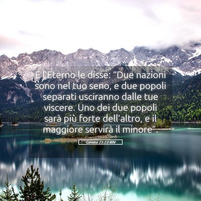 Picture 05 - Genesi 25:23 RIV - E l’Eterno le disse: “Due nazioni sono nel - Bible Verse Picture