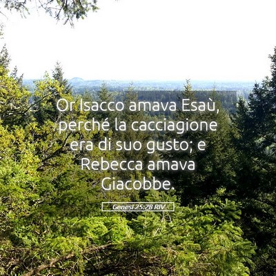 Picture 05 - Genesi 25:28 RIV - Or Isacco amava Esaù, perché la cacciagione era - Bible Verse Picture