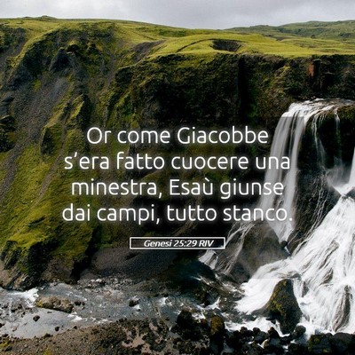 Picture 05 - Genesi 25:29 RIV - Or come Giacobbe s’era fatto cuocere una - Bible Verse Picture