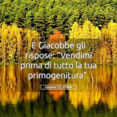 Picture 05 - Genesi 25:31 RIV - E Giacobbe gli rispose: “Vendimi prima di tutto - Bible Verse Picture