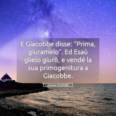 Picture 05 - Genesi 25:33 RIV - E Giacobbe disse: “Prima, giuramelo”. Ed - Bible Verse Picture