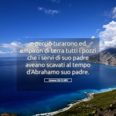 Picture 05 - Genesi 26:15 RIV - e perciò turarono ed empiron di terra tutti i - Bible Verse Picture