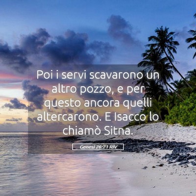 Picture 05 - Genesi 26:21 RIV - Poi i servi scavarono un altro pozzo, e per - Bible Verse Picture