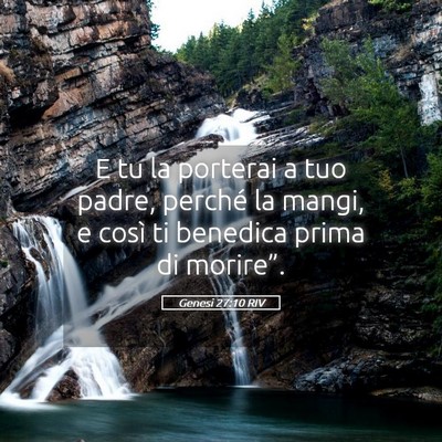 Picture 05 - Genesi 27:10 RIV - E tu la porterai a tuo padre, perché la mangi, e - Bible Verse Picture
