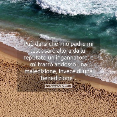Picture 05 - Genesi 27:12 RIV - Può darsi che mio padre mi tasti; sarò allora - Bible Verse Picture