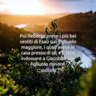 Picture 05 - Genesi 27:15 RIV - Poi Rebecca prese i più bei vestiti di Esaù suo - Bible Verse Picture