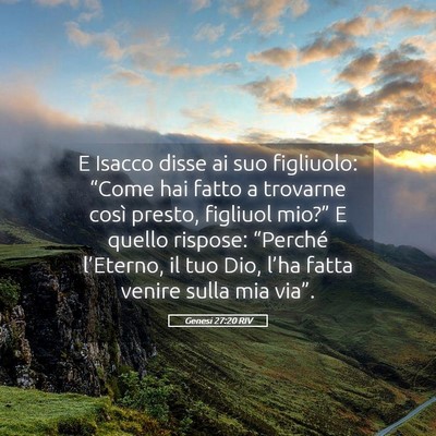 Picture 05 - Genesi 27:20 RIV - E Isacco disse ai suo figliuolo: “Come hai - Bible Verse Picture