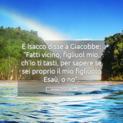 Picture 05 - Genesi 27:21 RIV - E Isacco disse a Giacobbe: “Fatti vicino, - Bible Verse Picture