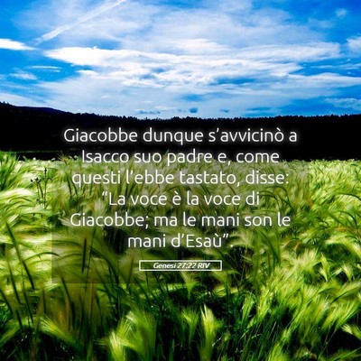 Picture 05 - Genesi 27:22 RIV - Giacobbe dunque s’avvicinò a Isacco suo padre - Bible Verse Picture