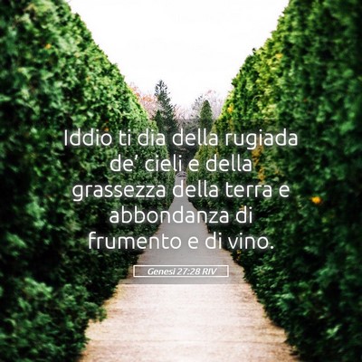 Picture 05 - Genesi 27:28 RIV - Iddio ti dia della rugiada de’ cieli e della - Bible Verse Picture