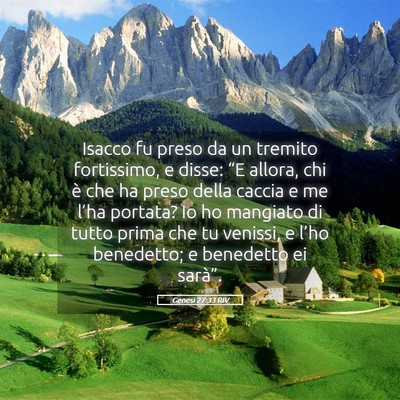 Picture 05 - Genesi 27:33 RIV - Isacco fu preso da un tremito fortissimo, e - Bible Verse Picture