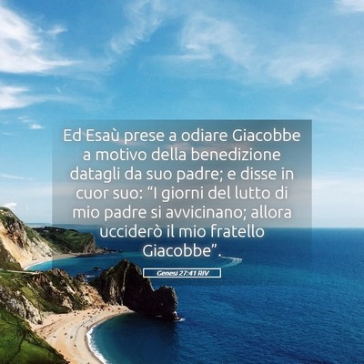 Picture 05 - Genesi 27:41 RIV - Ed Esaù prese a odiare Giacobbe a motivo della - Bible Verse Picture