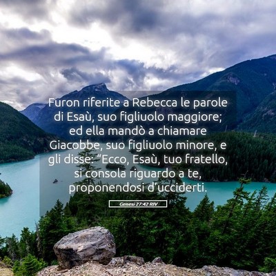Picture 05 - Genesi 27:42 RIV - Furon riferite a Rebecca le parole di Esaù, suo - Bible Verse Picture