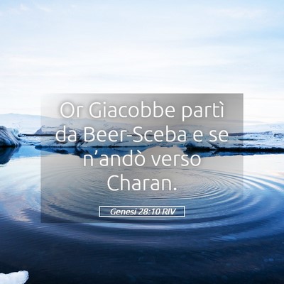 Picture 05 - Genesi 28:10 RIV - Or Giacobbe partì da Beer-Sceba e se n’andò - Bible Verse Picture