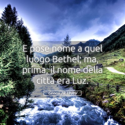 Picture 05 - Genesi 28:19 RIV - E pose nome a quel luogo Bethel; ma, prima, il - Bible Verse Picture