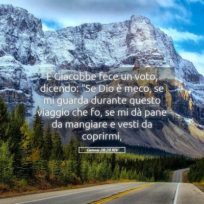 Picture 05 - Genesi 28:20 RIV - E Giacobbe fece un voto, dicendo: “Se Dio è - Bible Verse Picture