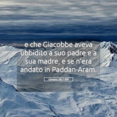 Picture 05 - Genesi 28:7 RIV - e che Giacobbe aveva ubbidito a suo padre e a sua - Bible Verse Picture