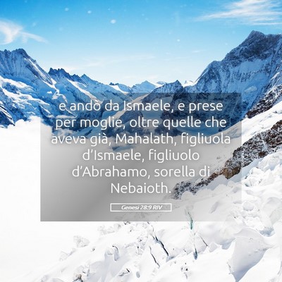 Picture 05 - Genesi 28:9 RIV - e andò da Ismaele, e prese per moglie, oltre - Bible Verse Picture
