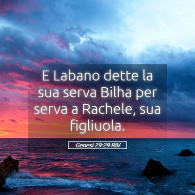 Picture 05 - Genesi 29:29 RIV - E Labano dette la sua serva Bilha per serva a - Bible Verse Picture