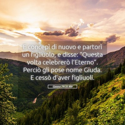 Picture 05 - Genesi 29:35 RIV - E concepì di nuovo e partorì un figliuolo, e - Bible Verse Picture