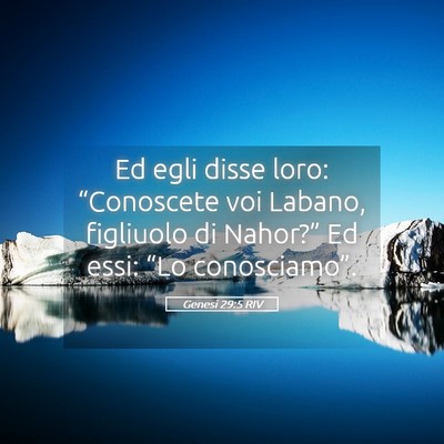 Picture 05 - Genesi 29:5 RIV - Ed egli disse loro: “Conoscete voi Labano, - Bible Verse Picture