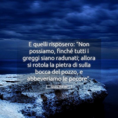 Picture 05 - Genesi 29:8 RIV - E quelli risposero: “Non possiamo, finché - Bible Verse Picture