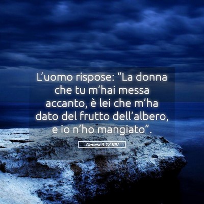 Picture 05 - Genesi 3:12 RIV - L’uomo rispose: “La donna che tu m’hai - Bible Verse Picture
