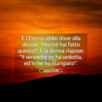 Picture 05 - Genesi 3:13 RIV - E l’Eterno Iddio disse alla donna: “Perché - Bible Verse Picture