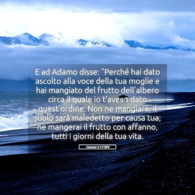 Picture 05 - Genesi 3:17 RIV - E ad Adamo disse: “Perché hai dato ascolto - Bible Verse Picture