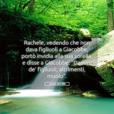 Picture 05 - Genesi 30:1 RIV - Rachele, vedendo che non dava figliuoli a - Bible Verse Picture