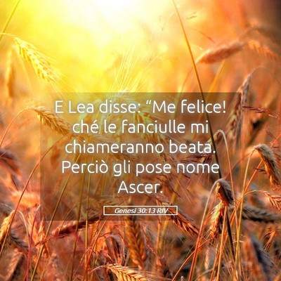 Picture 05 - Genesi 30:13 RIV - E Lea disse: “Me felice! ché le fanciulle mi - Bible Verse Picture