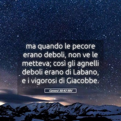 Picture 05 - Genesi 30:42 RIV - ma quando le pecore erano deboli, non ve le - Bible Verse Picture