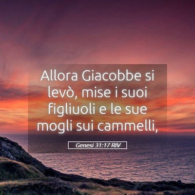 Picture 05 - Genesi 31:17 RIV - Allora Giacobbe si levò, mise i suoi figliuoli e - Bible Verse Picture