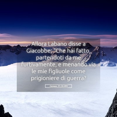 Picture 05 - Genesi 31:26 RIV - Allora Labano disse a Giacobbe: “Che hai fatto, - Bible Verse Picture