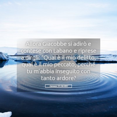 Picture 05 - Genesi 31:36 RIV - Allora Giacobbe si adirò e contese con Labano e - Bible Verse Picture