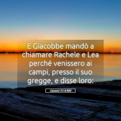 Picture 05 - Genesi 31:4 RIV - E Giacobbe mandò a chiamare Rachele e Lea - Bible Verse Picture