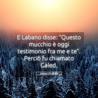 Picture 05 - Genesi 31:48 RIV - E Labano disse: “Questo mucchio è oggi - Bible Verse Picture
