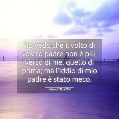 Picture 05 - Genesi 31:5 RIV - “Io vedo che il volto di vostro padre non è - Bible Verse Picture