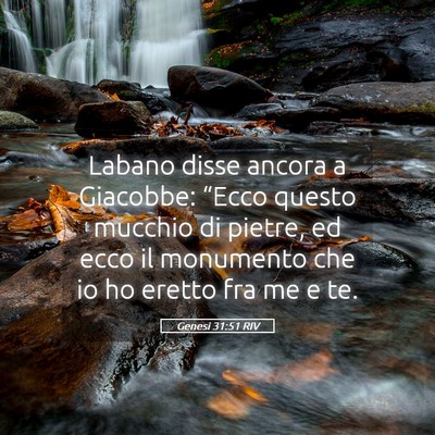 Picture 05 - Genesi 31:51 RIV - Labano disse ancora a Giacobbe: “Ecco questo - Bible Verse Picture