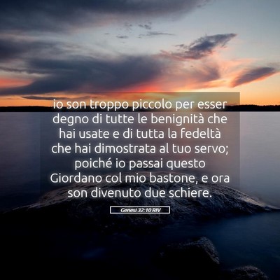 Picture 05 - Genesi 32:10 RIV - io son troppo piccolo per esser degno di tutte le - Bible Verse Picture