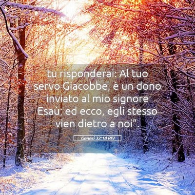 Picture 05 - Genesi 32:18 RIV - tu risponderai: Al tuo servo Giacobbe, è un dono - Bible Verse Picture