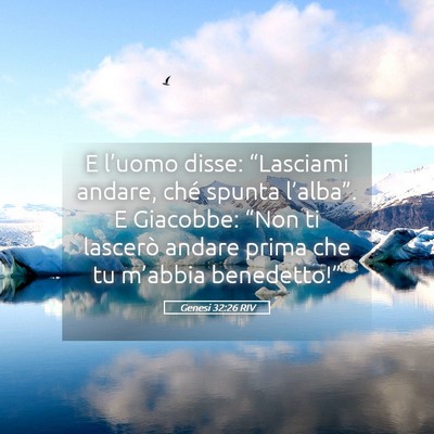 Picture 05 - Genesi 32:26 RIV - E l’uomo disse: “Lasciami andare, ché spunta - Bible Verse Picture